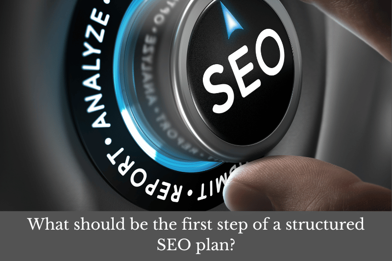 Featured image for article answering the question: What should be the first step of a structured SEO plan?